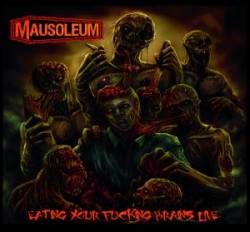 Mausoleum (USA) : Eating Your Fucking Brain Live